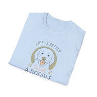 Life Is Better With A Doodle. T-Shirt, Dog Lover Shirt, Pet Appreciation Gift, Animal Lovers Tee, Casual Everyday Wear
